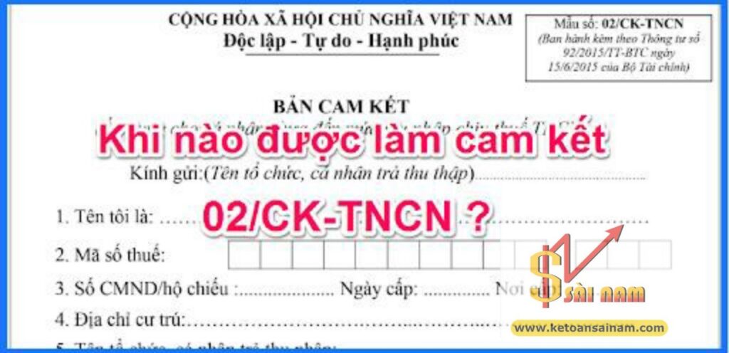 KHI NÀO ĐƯỢC LÀM BẢN CAM KẾT 02 VỀ THUẾ THU NHẬP CÁ NHÂN