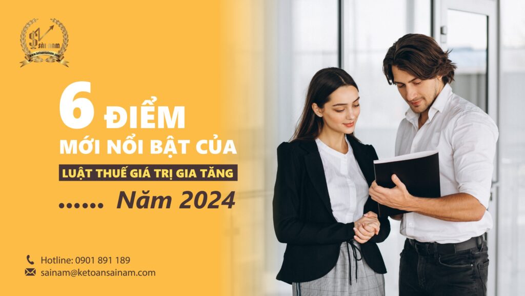 6 ĐIỂM MỚI NỔI BẬT CỦA LUẬT THUẾ GIÁ TRỊ GIA TĂNG NĂM 2024