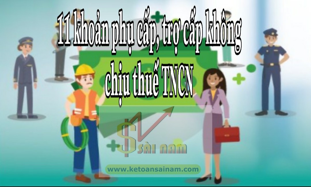 Hiện nay, có nhiều doanh nghiệp ủy quyền quyết toán thuế thu nhập cá nhân thay cho người lao động nhưng vẫn không xác định được: các khoản phụ cấp, trợ cấp nào phải chịu thuế Thu nhập cá nhân; khoản nào thì không phải chịu thuế Thu nhập cá nhân khi tính thuế. Để giải đáp các thắc mắc trên, KẾ TOÁN SÀI NAM xin cung cấp đến quý thành viên 11 khoản phụ cấp, trợ cấp không phải chịu thuế Thu nhập cá nhân sau đây: