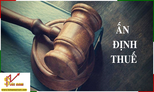 12 TRƯỜNG HỢP NGƯỜI NỘP THUẾ BỊ ẤN ĐỊNH THUẾ