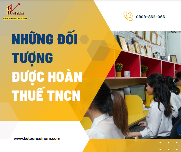 CÁC TRƯỜNG HỢP ĐƯỢC HOÀN THUẾ TNCN