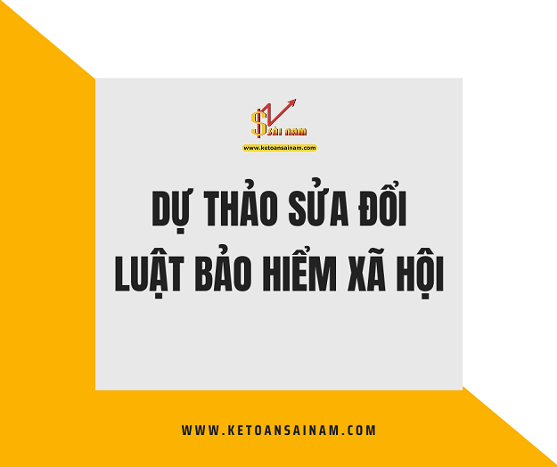 DỰ THẢO SỬA ĐỔI LUẬT BẢO HIỂM XÃ HỘI