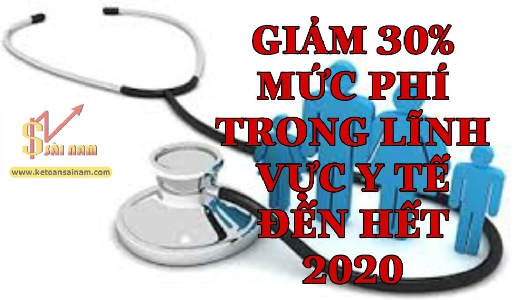 GIẢM 30% MỨC PHÍ TRONG LĨNH VỰC Y TẾ ĐẾN HẾT 2020