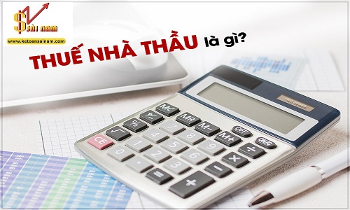  NHỮNG ĐIỀU CẦN BIẾT VỀ THUẾ NHÀ THẦU