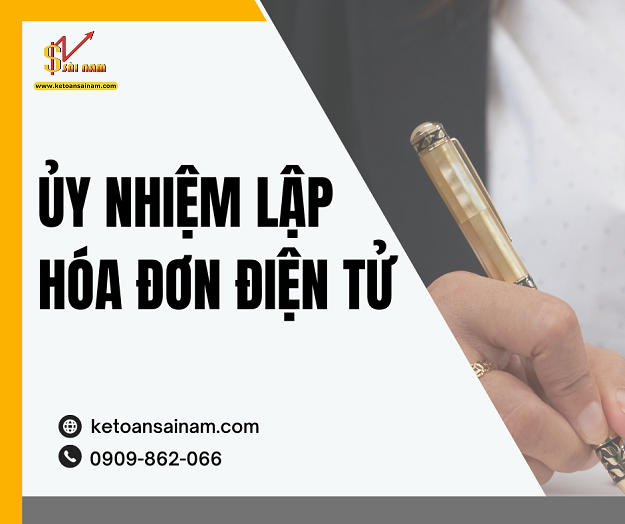 QUY ĐỊNH VỀ ỦY NHIỆM LẬP HÓA ĐƠN ĐIỆN TỬ