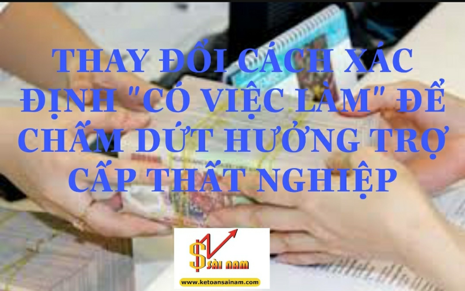 THAY ĐỔI CÁC XÁC ĐỊNH "CÓ VIỆC LÀM" ĐỂ CHẤM DỨT HƯỞNG TCTN TỪ 15/07/2020