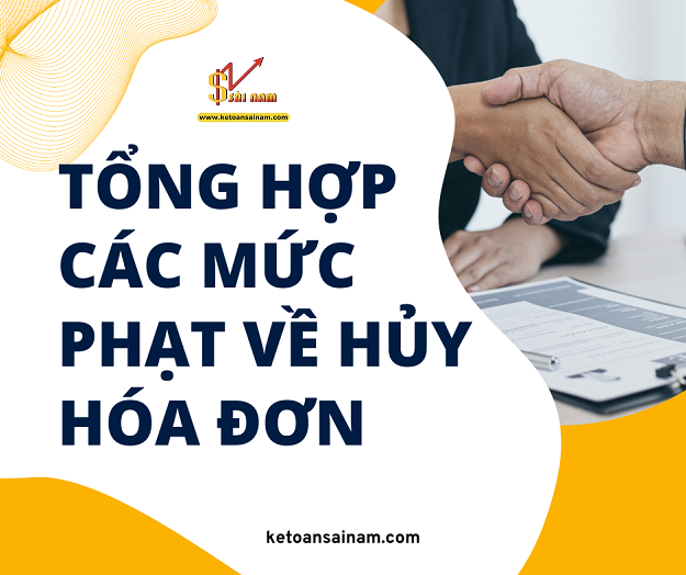 TỔNG HỢP CÁC MỨC XỬ PHẠT LIÊN QUAN ĐẾN HỦY HÓA ĐƠN ĐIỆN TỬ
